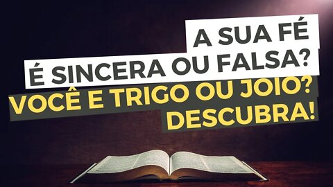 A sua FÉ é sincera ou falsa? Você e trigo ou joio? Descubra! - Leandro Quadros - Escola Sabatina