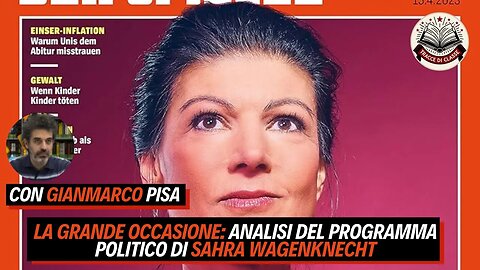 La GRANDE OCCASIONE: ANALISI del PROGRAMMA POLITICO di SAHRA WAGENKNECHT contro la SINISTRA LIBERALE