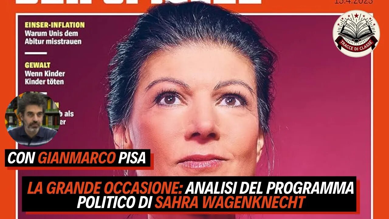 La GRANDE OCCASIONE: ANALISI del PROGRAMMA POLITICO di SAHRA WAGENKNECHT contro la SINISTRA LIBERALE
