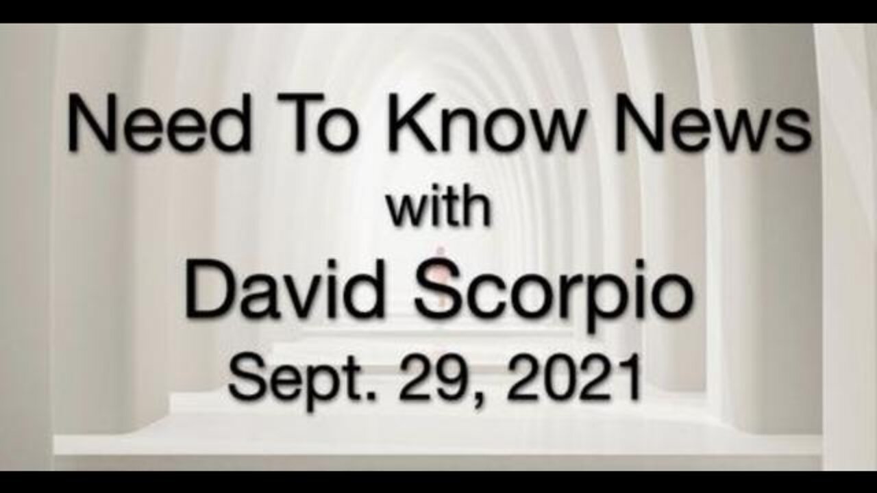 Need to Know News 29 September 2021) with David Scorpio