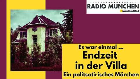 Es war einmal ... Endzeit in der Villa