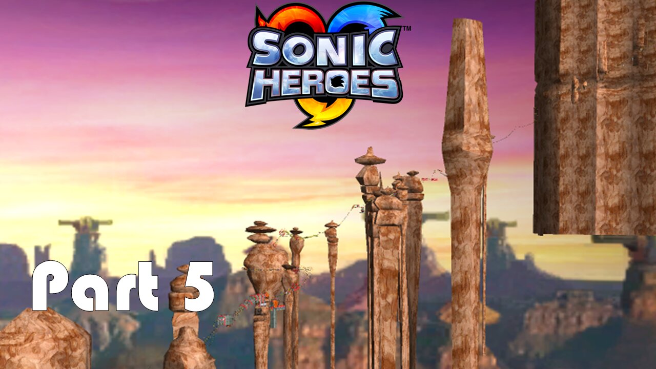 Lets Play Sonic Heroes Part 5 (Looks Like I got CSP Robbed lmao)