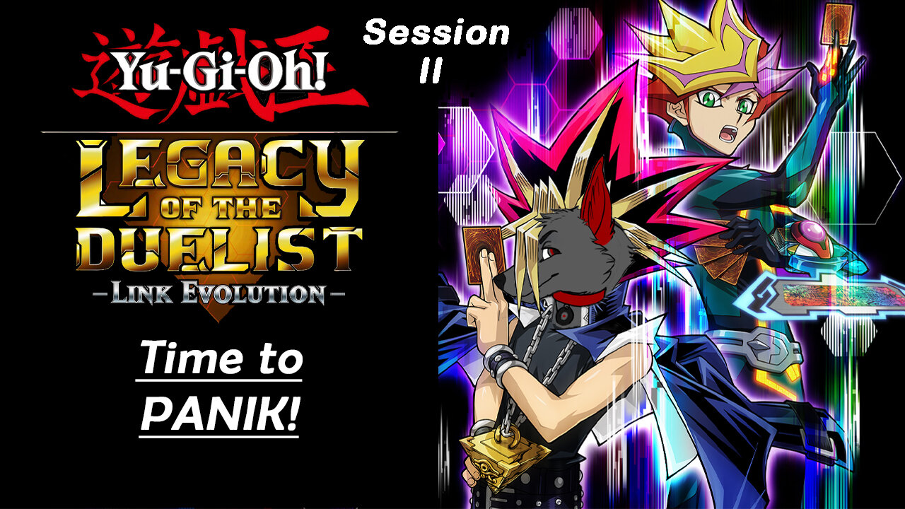 Time to PANICK | Yu-Gi-Oh! Legacy of the Duelist: Link Evolution (Session II)