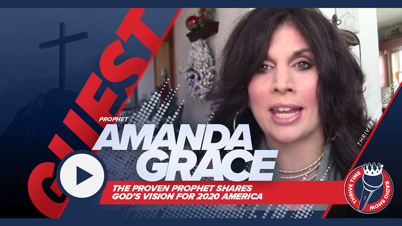 Amanda Grace | The Proven Prophet Shares God’s Vision for 2020 America