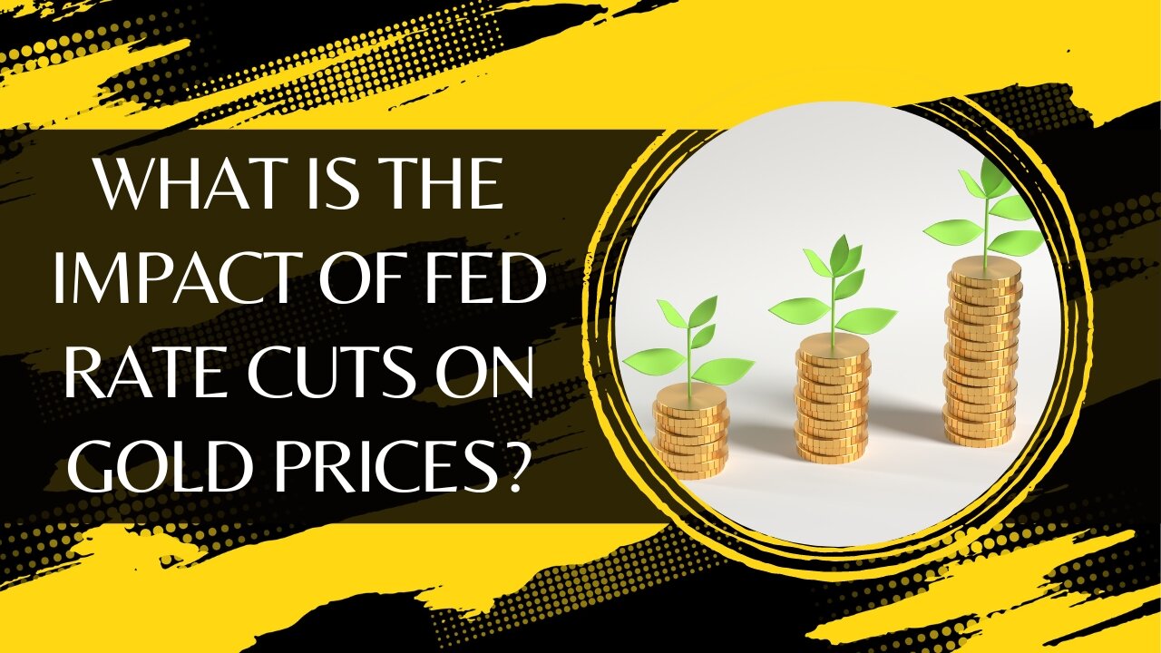 What is the Impact of Fed Rate Cuts on Gold Prices?