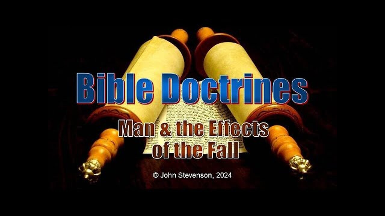 Bible Doctrines 14: Man & the Effects of the Fall