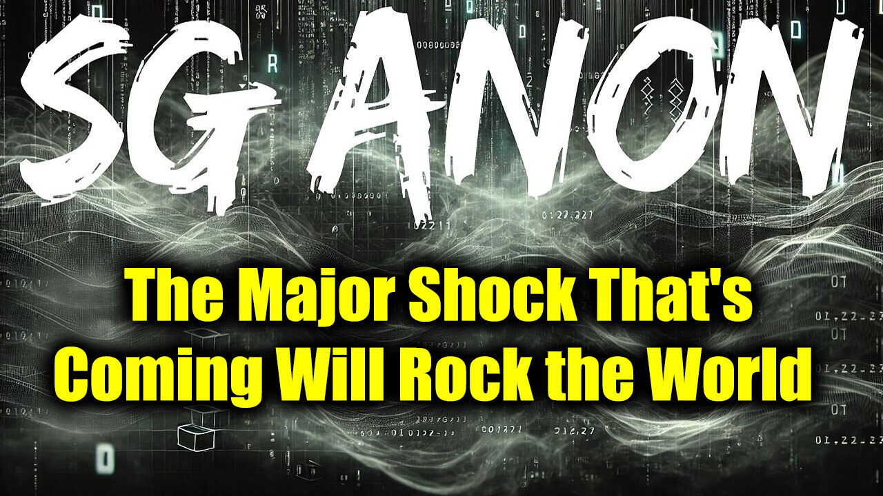 SG Anon - The Major Shock That's Coming Will Rock the World