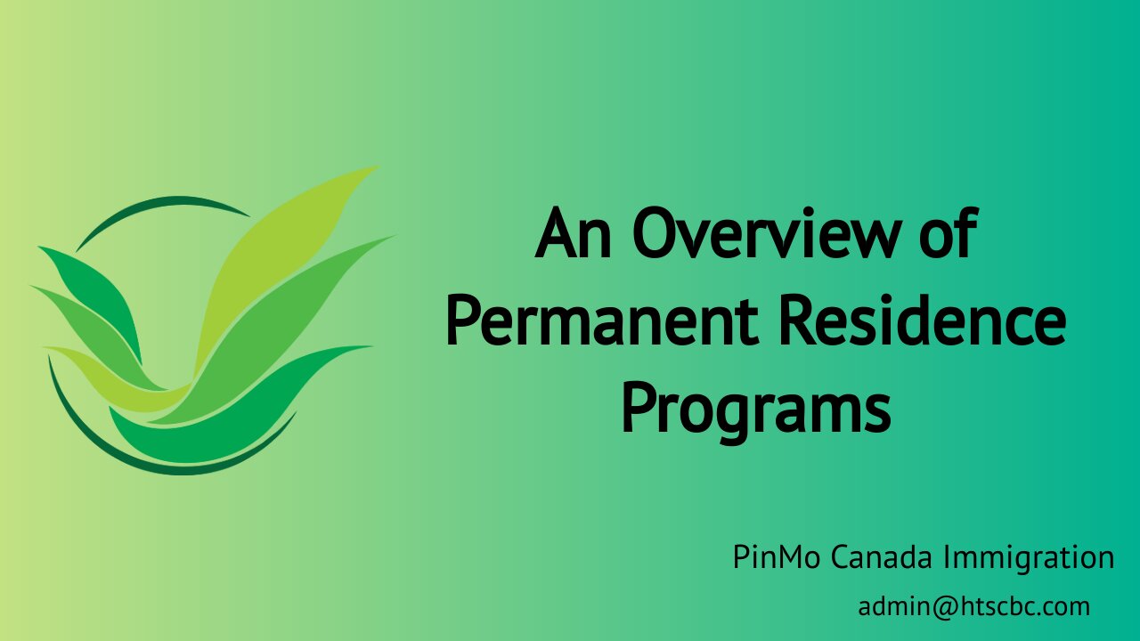 An Overview of Permanent Residence Programs