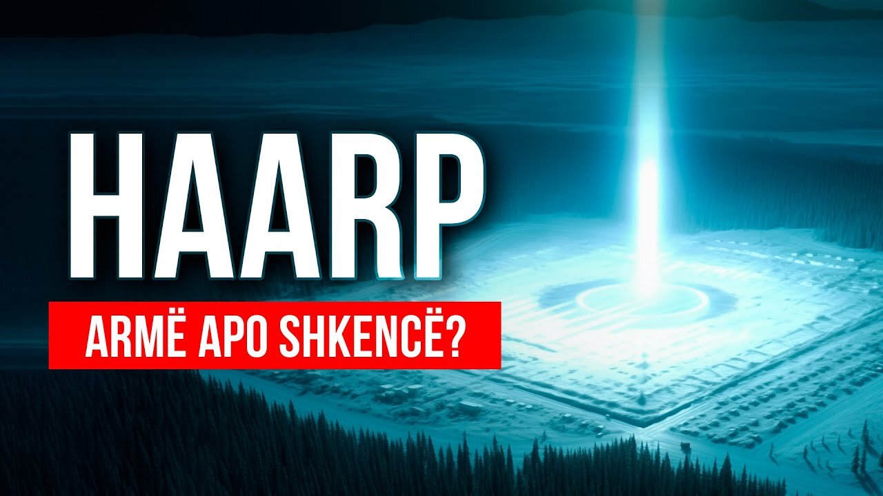 HAARP - Armë klimatike apo kompleks kërkimor?