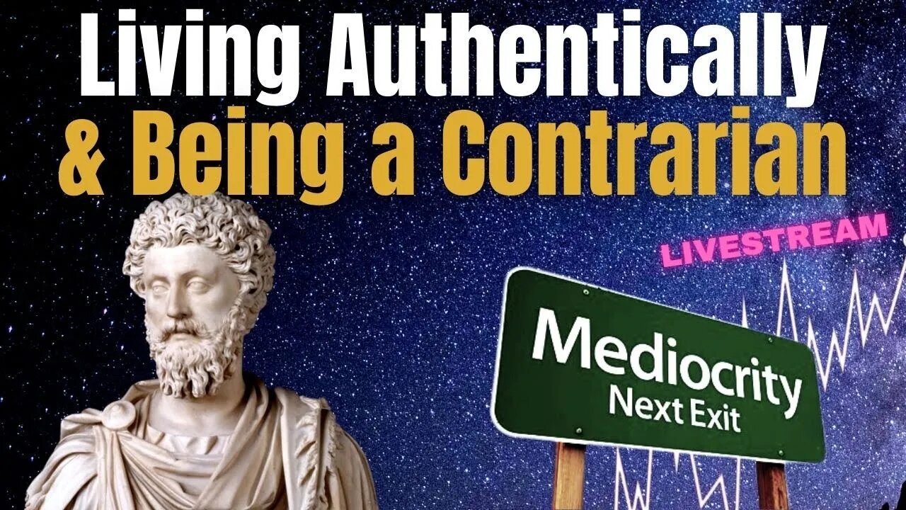 Livestream: Being a Contrarian in Life...