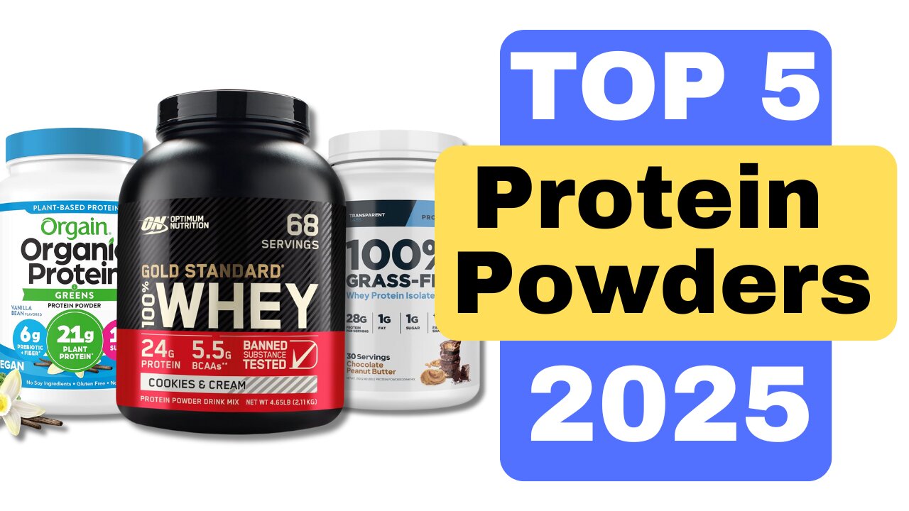 Top 5 BEST Protein Powders for 2025