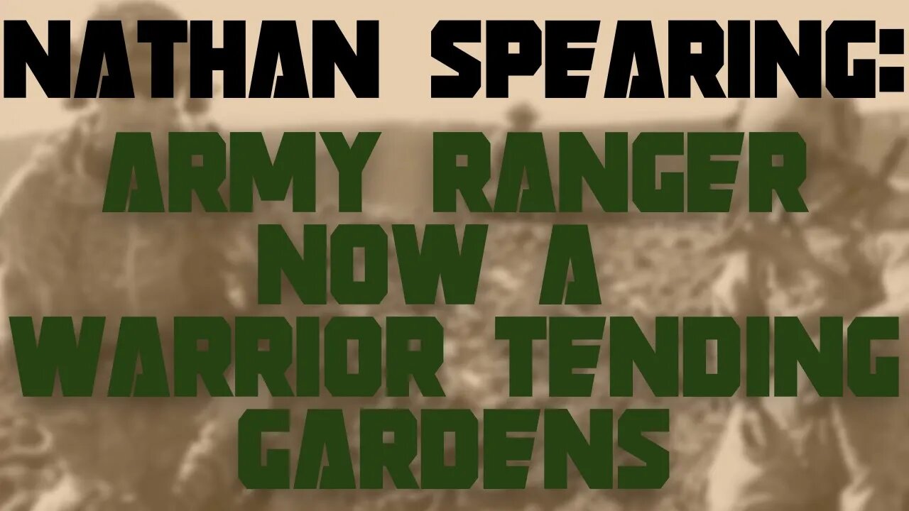 Nathan Spearing: Army Ranger, A Warrior Tending Gardens: Dominion, Stewarding, and Small Business