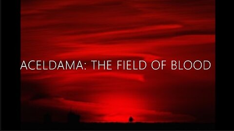 Aceldama: The Field of Blood