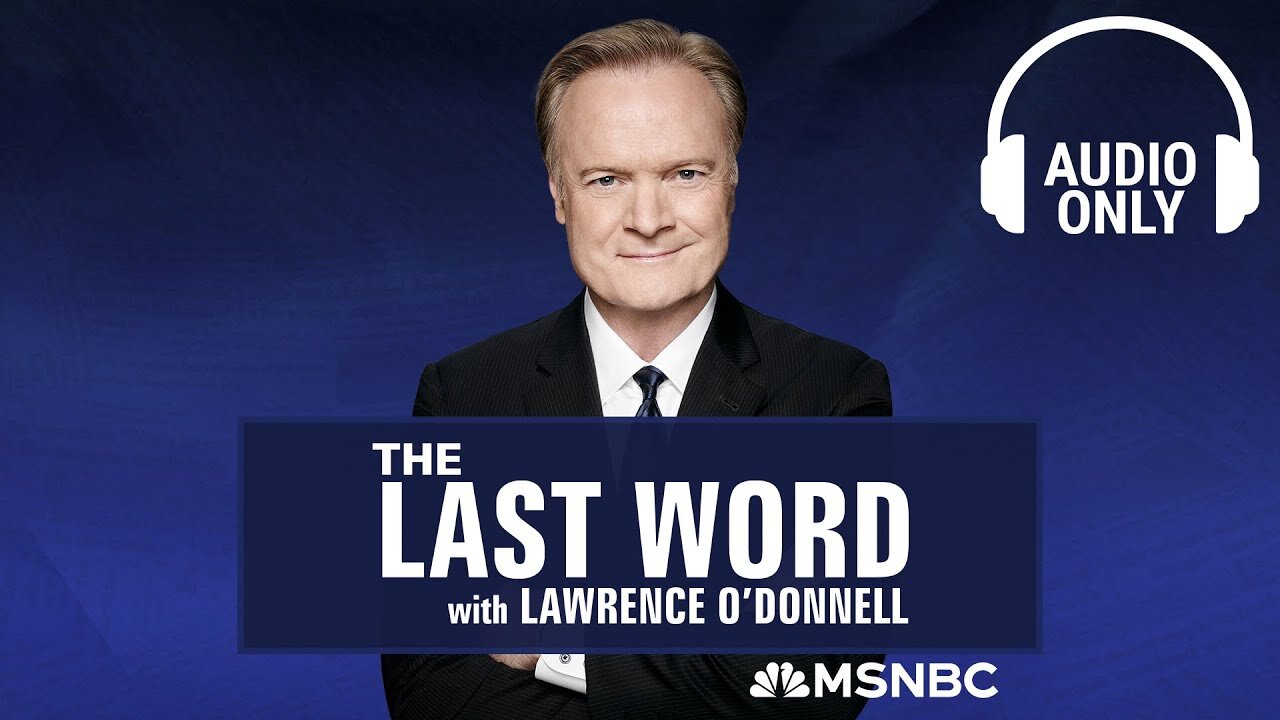 The Last Word With Lawrence O’Donnell - Aug. 1 | Audio Only| TP