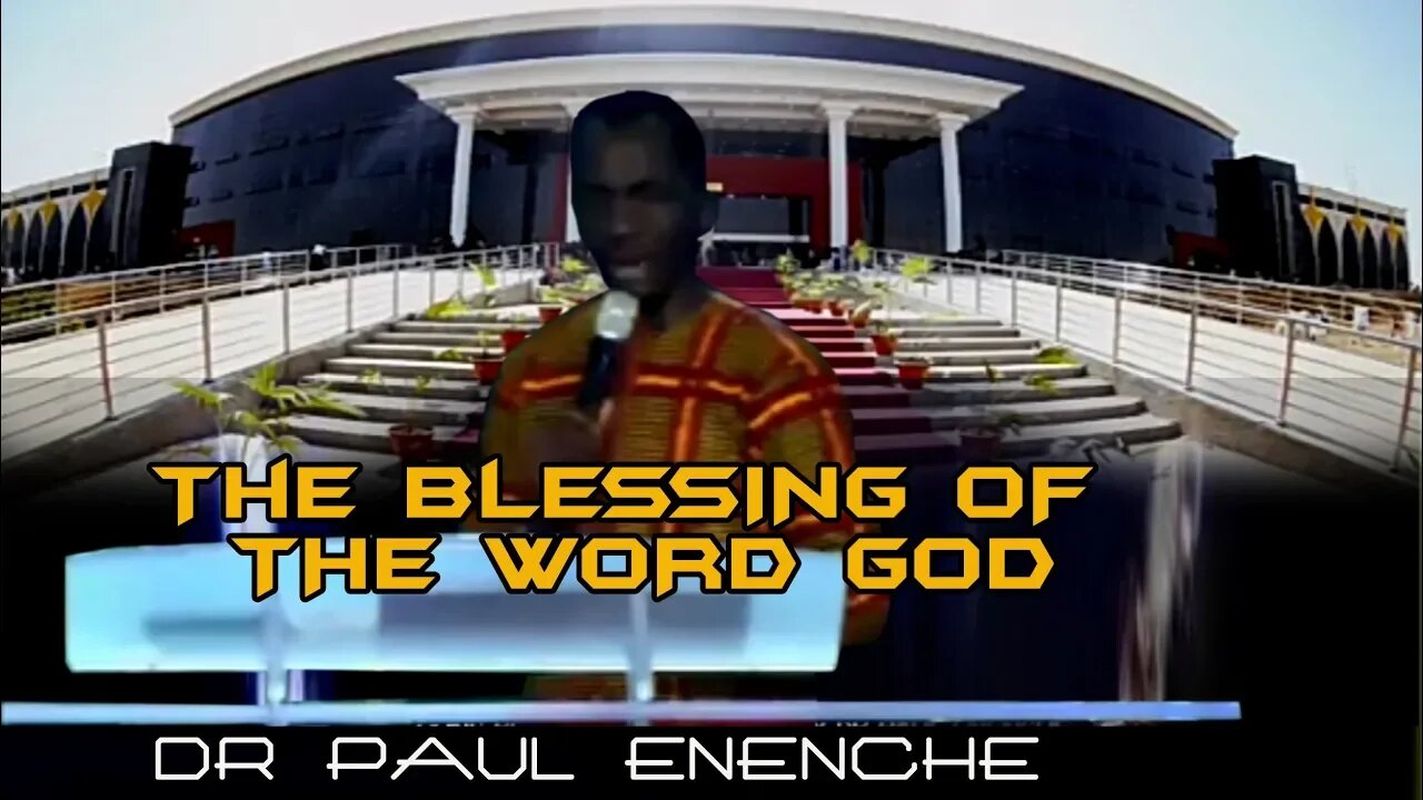 The Blessing Of The Word God by Dr Pastor Paul Enenche