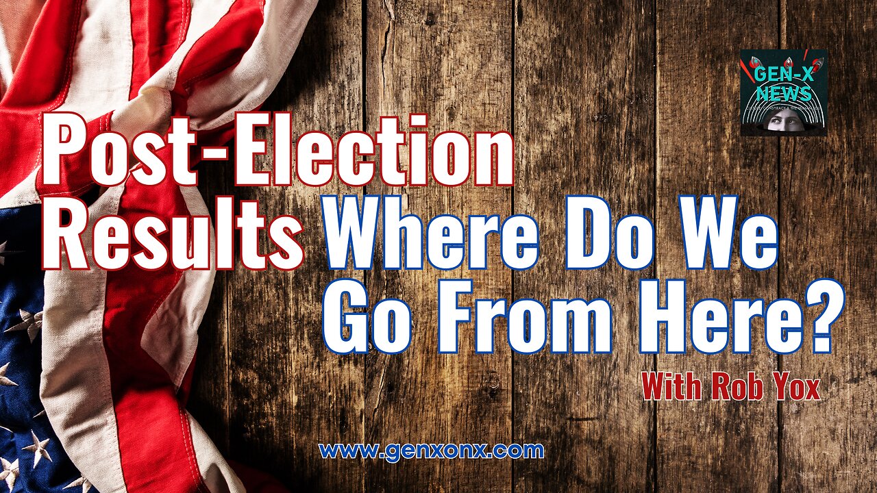 Post Election Results: Where Do We Go From Here with Rob Yox