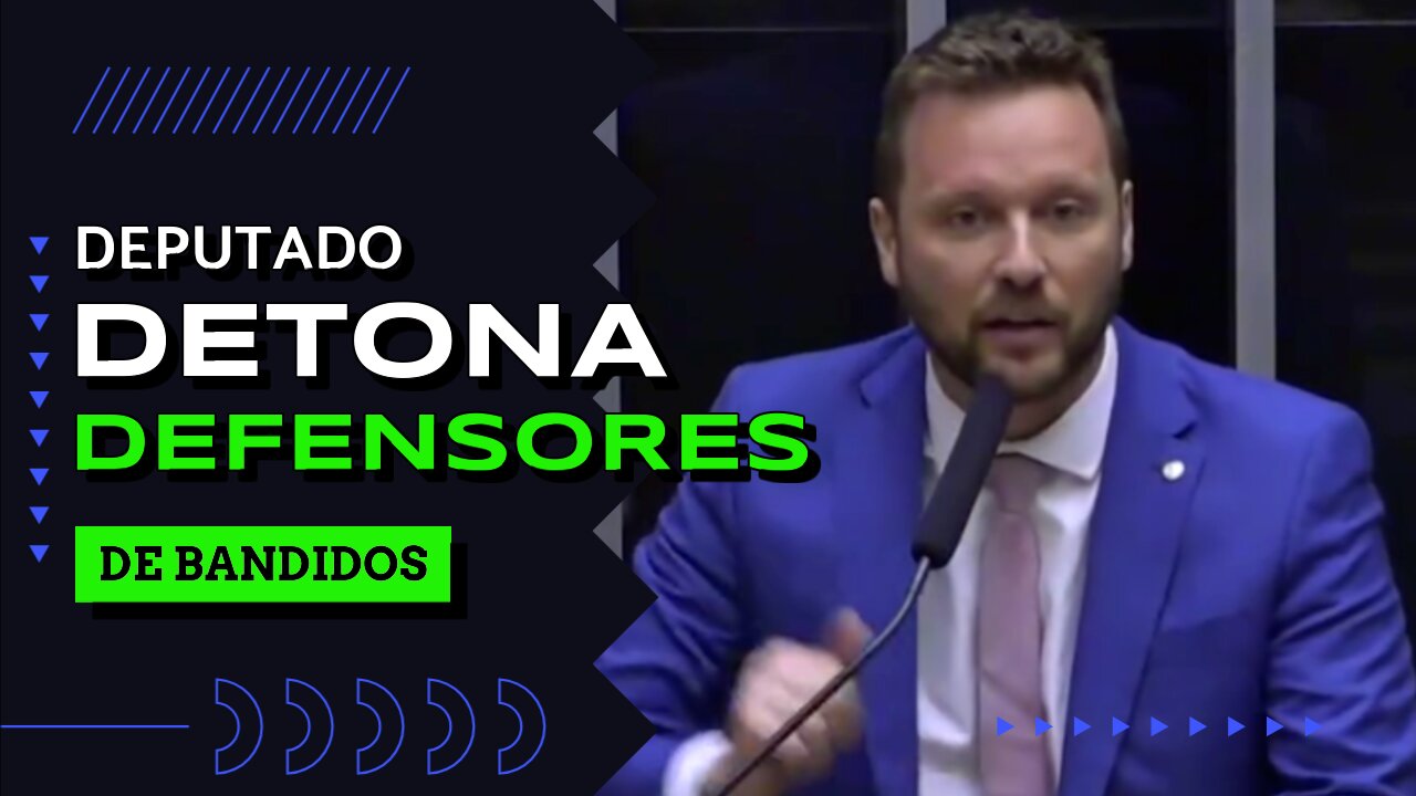 DEPUTADO DETONA DEFENSORES DE BANDIDOS.