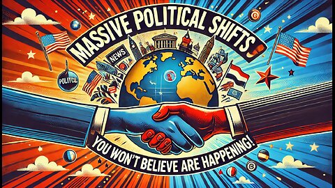 Massive Political Shifts 🌍 You Won't Believe Are Happening! 🎤