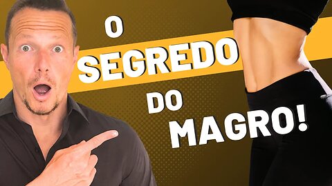 O Segredo Das Pessoas Naturalmente Magras (e como fazer igual!)