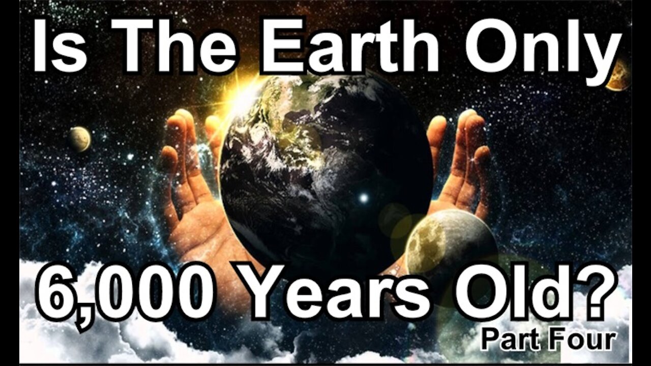 The Last Days Pt 348 - Out of this World - 6000 Years Pt 4