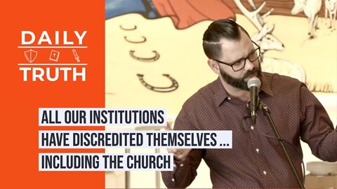 All Our Institutions Have Discredited Themselves… Including The Church