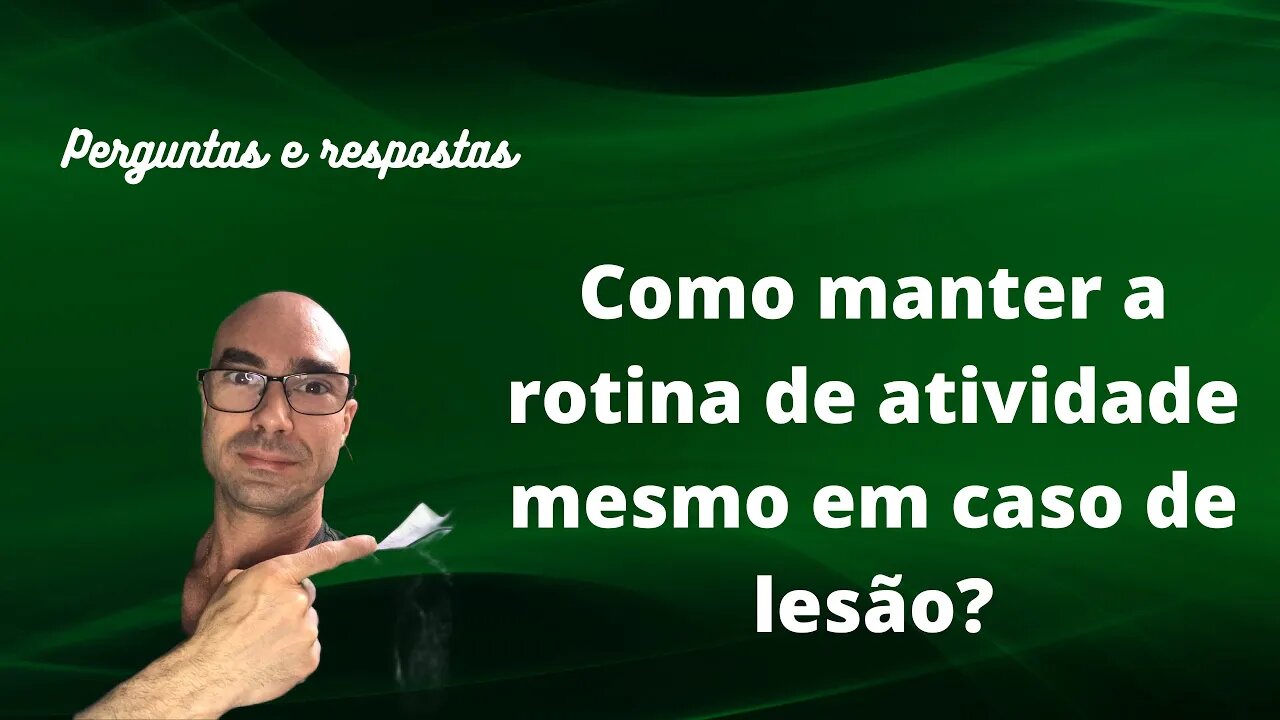 Perguntas e respostas: Como manter a rotina de atividades mesmo em caso de lesão?