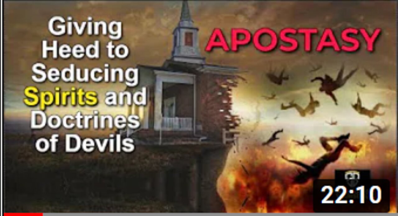 Giving Heed to Seducing Spirits and Doctrines of Devils - Apostasy