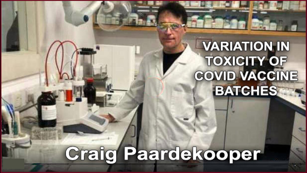 VARIATION IN TOXICITY OF COVID VACCINE BATCHES (Craig Paardekooper)