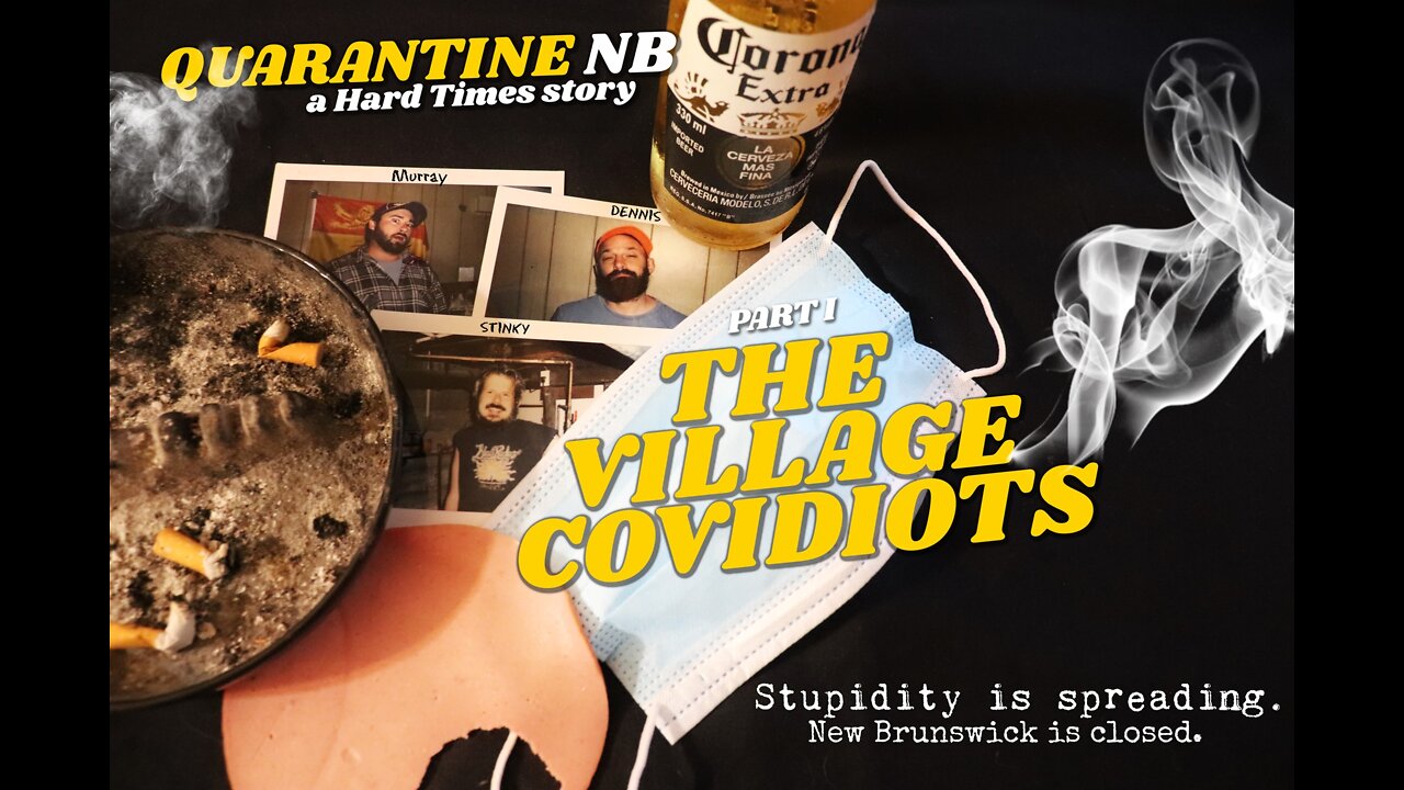 QUARANTINE NB PART I: The Village Covidiots