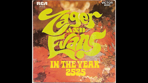 Zager & Evans --- In The Year 2525 (Exordium And Terminus)