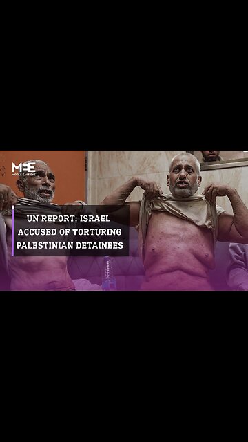 UN Report: Israel accused of torturing and abusing Palestinian detainees| TP