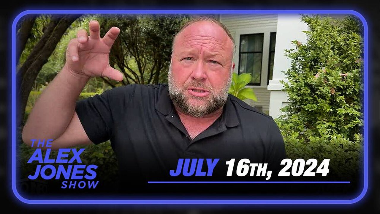 The Alex Jones Show TUESDAY FULL SHOW 7/16/24