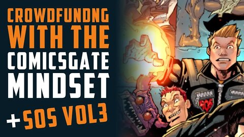 Crowdfunding with the COMICSGATE Mindset + SOS Vol 3 w/ Chimera