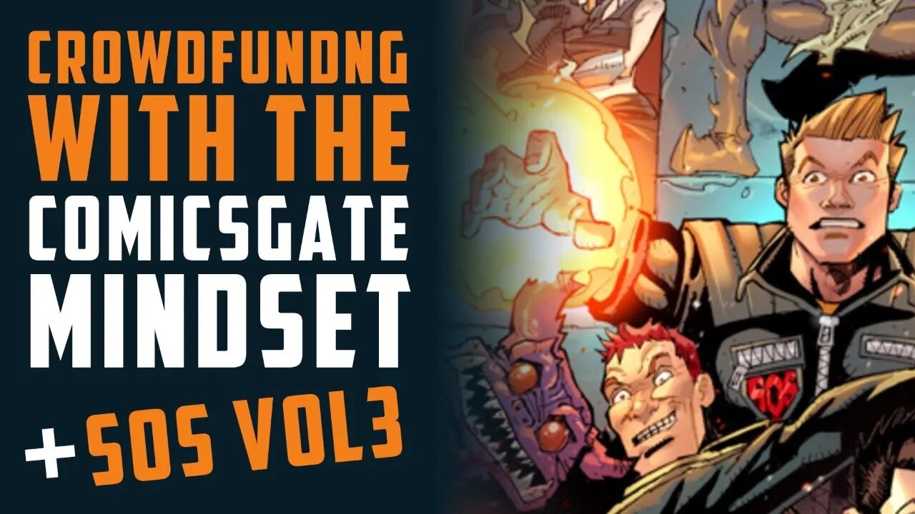 Crowdfunding with the COMICSGATE Mindset + SOS Vol 3 w/ Chimera