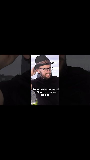 trying to understand scottish people