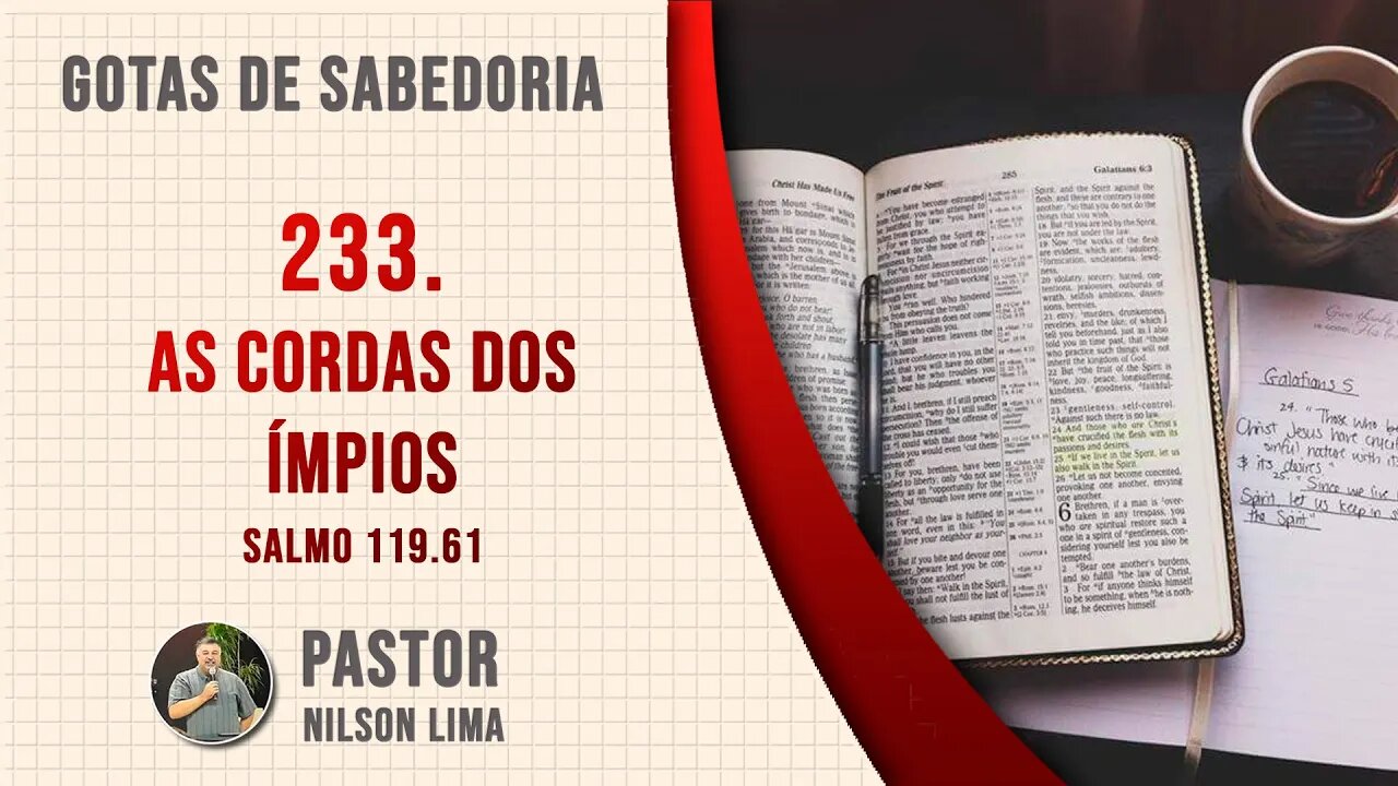 🔴 233. As cordas dos ímpios - Salmo 119.61 - Pr. Nilson Lima #DEVOCIONAL