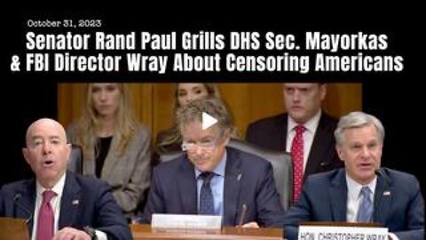 Senator Rand Paul Grills DHS Sec. Mayorkas & FBI Director Wray About Censoring Americans