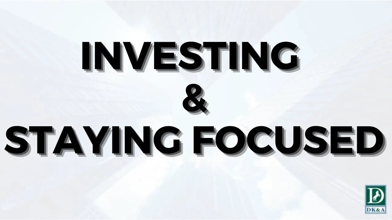 Investing and Staying Focused