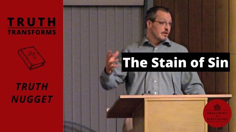 The Stain of Sin: Sin will Always Leave its Mark | Truth Transforms: Truth Nugget