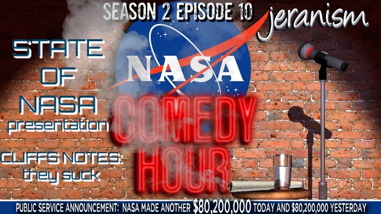 The NASA Comedy Hour | Season 2 Ep. 10 - State of NASA Speech - Cliff Notes: They Suck | 3/14/23