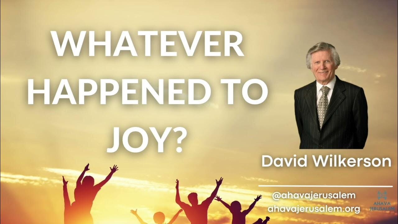 David Wilkerson - WHATEVER HAPPENED TO JOY?