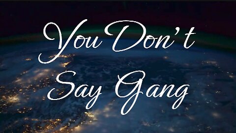 You Don't Say Gang OPENER~~~~ December 18 2023