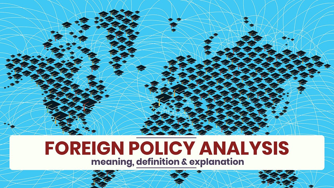 What is FOREIGN POLICY ANALYSIS?