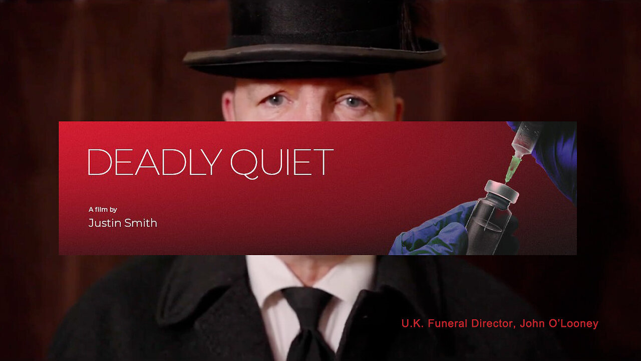 DEADLY QUIET: THE WALL OF SILENCE SURROUNDING EXCESS DEATHS (A COVID-19 VAX DOCUMENTARY) UK FUNERAL