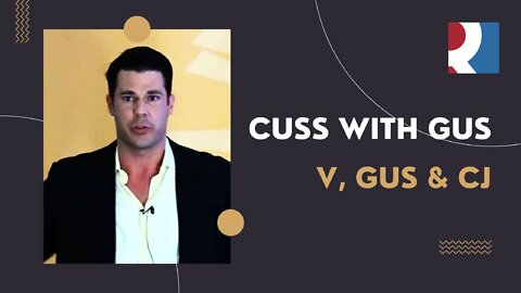 Cuss with Gus - V, Gus & CJ