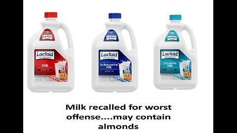 Milk recall the worst offense; may contain almonds