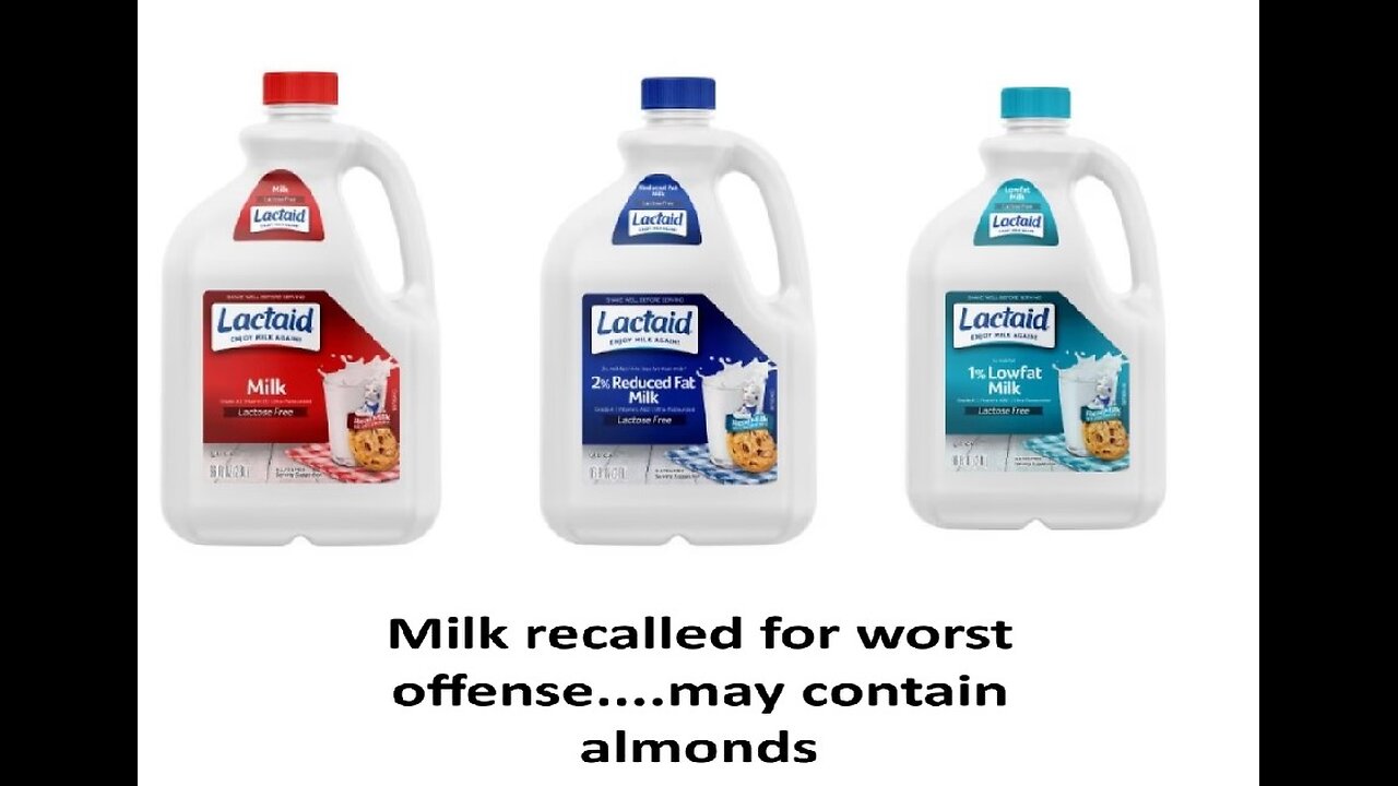 Milk recall the worst offense; may contain almonds