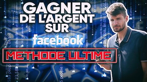 Comment gagner de l'argent sur Facebook - Méthode ULTIME