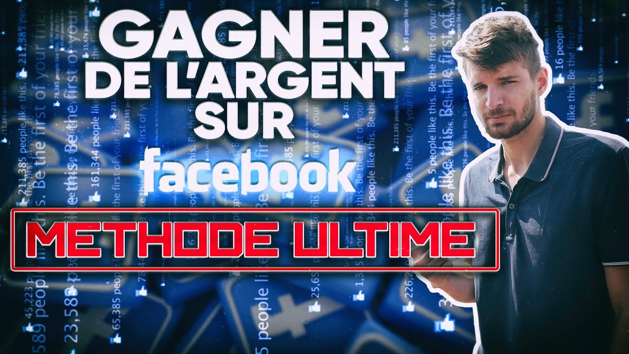 Comment gagner de l'argent sur Facebook - Méthode ULTIME