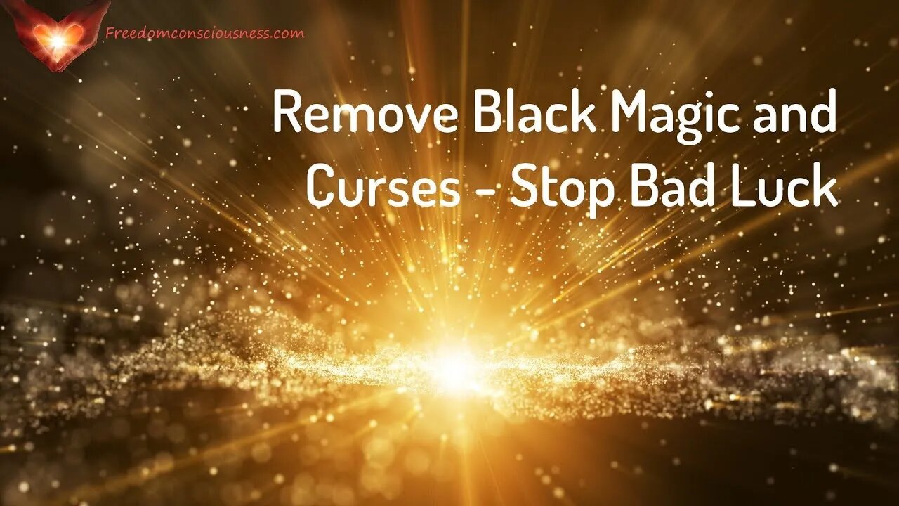 Remove Black Magic and Curses - Stop Bad Luck Energetic/Frequency Healing Music/Meditation